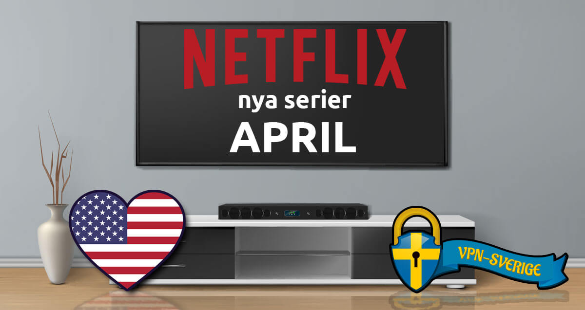 Netflix nya serier April